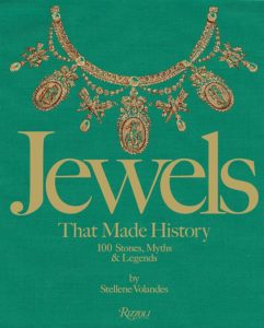 Jewels That Made History: 100 Stones, Myths, and Legends 
